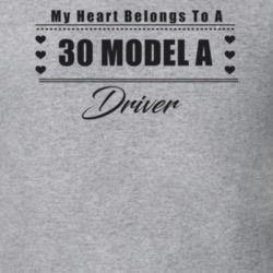 My Heart Belongs To A 1930 Model A Driver T Shirt
