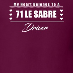 My Heart Belongs To A 1971 Le Sabre Driver Dark Color T Shirt