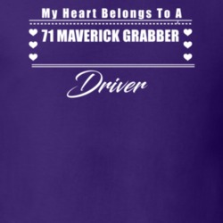 My Heart Belongs To A 1971 Maverick Grabber Driver Dark Color T Shirt