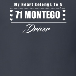 My Heart Belongs To A 1971 Montego Driver Dark Color T Shirt