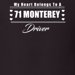 My Heart Belongs To A 1971 Monterey Driver Dark Color T Shirt