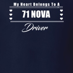 My Heart Belongs To A 1971 Nova Driver Dark Color T Shirt