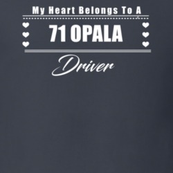 My Heart Belongs To A 1971 Opala Driver Dark Color T Shirt