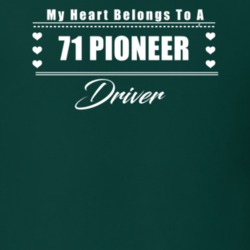 My Heart Belongs To A 1971 Pioneer Driver Dark Color T Shirt