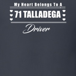 My Heart Belongs To A 1971 Talladega Driver Dark Color T Shirt