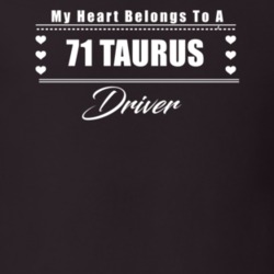 My Heart Belongs To A 1971 Taurus Driver Dark Color T Shirt