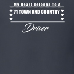 My Heart Belongs To A 1971 Town And Country Driver Dark Color T Shirt
