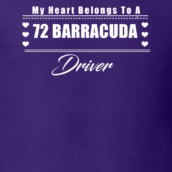 My Heart Belongs To A 1972 Barracuda Driver Dark Color T Shirt