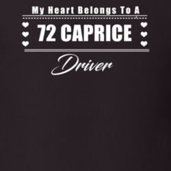 My Heart Belongs To A 1972 Caprice Driver Dark Color T Shirt