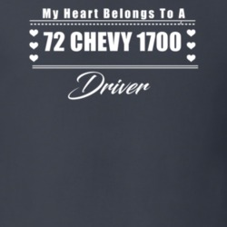 My Heart Belongs To A 1972 Chevy 1700 Driver Dark Color T Shirt