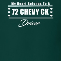 My Heart Belongs To A 1972 Chevy Ck Driver Dark Color T Shirt