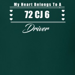 My Heart Belongs To A 1972 Cj 6 Driver Dark Color T Shirt
