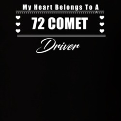 My Heart Belongs To A 1972 Comet Driver Dark Color T Shirt