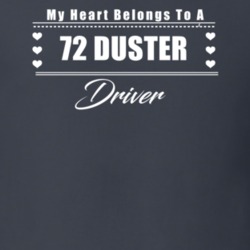 My Heart Belongs To A 1972 Duster Driver Dark Color T Shirt