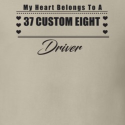 My Heart Belongs To A 1937 Custom Eight Driver Light Color T Shirt