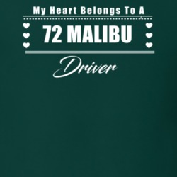 My Heart Belongs To A 1972 Malibu Driver Dark Color T Shirt