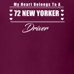 My Heart Belongs To A 1972 New Yorker Driver Dark Color T Shirt