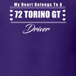 My Heart Belongs To A 1972 Torino Gt Driver Dark Color T Shirt