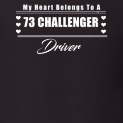 My Heart Belongs To A 1973 Challenger Driver Dark Color T Shirt
