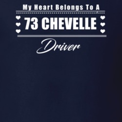 My Heart Belongs To A 1973 Chevelle Driver Dark Color T Shirt