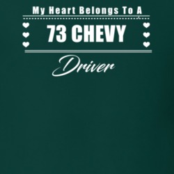 My Heart Belongs To A 1973 Chevy Driver Dark Color T Shirt