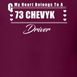 My Heart Belongs To A 1973 Chevy Ck Driver Dark Color T Shirt