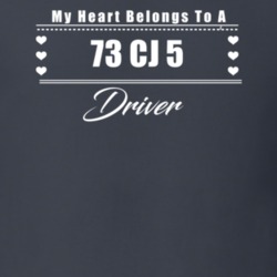 My Heart Belongs To A 1973 Cj 5 Driver Dark Color T Shirt