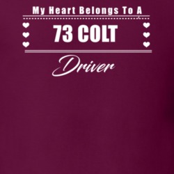 My Heart Belongs To A 1973 Colt Driver Dark Color T Shirt