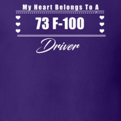 My Heart Belongs To A 1973 F-100 Driver Dark Color T Shirt