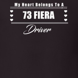 My Heart Belongs To A 1973 Fiera Driver Dark Color T Shirt