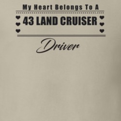 My Heart Belongs To A 1943 Land Cruiser Driver Light Color T Shirt
