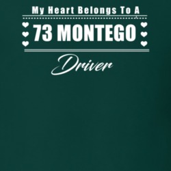 My Heart Belongs To A 1973 Montego Driver Dark Color T Shirt