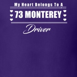 My Heart Belongs To A 1973 Monterey Driver Dark Color T Shirt