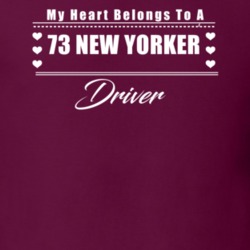 My Heart Belongs To A 1973 New Yorker Driver Dark Color T Shirt