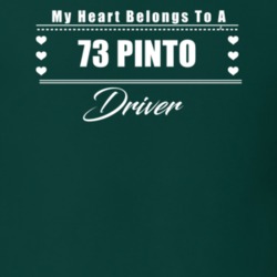 My Heart Belongs To A 1973 Pinto Driver Dark Color T Shirt
