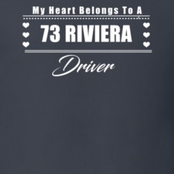 My Heart Belongs To A 1973 Riviera Driver Dark Color T Shirt