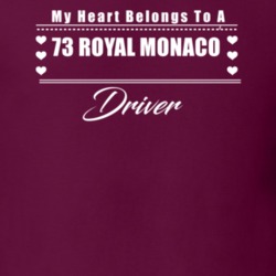 My Heart Belongs To A 1973 Royal Monaco Driver Dark Color T Shirt