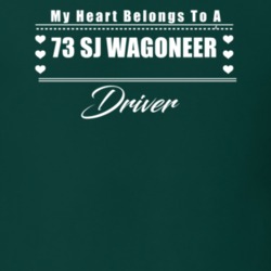 My Heart Belongs To A 1973 Sj Wagoneer Driver Dark Color T Shirt