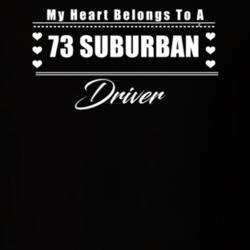 My Heart Belongs To A 1973 Suburban Driver Dark Color T Shirt