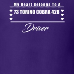My Heart Belongs To A 1973 Torino Cobra 428 Driver Dark Color T Shirt