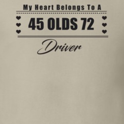 My Heart Belongs To A 1945 Olds 72 Driver Light Color T Shirt