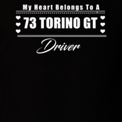 My Heart Belongs To A 1973 Torino Gt Driver Dark Color T Shirt