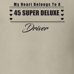 My Heart Belongs To A 1945 Super Deluxe Driver Light Color T Shirt
