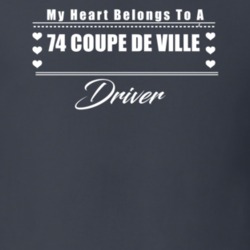 My Heart Belongs To A 1974 Coupe De Ville Driver Dark Color T Shirt