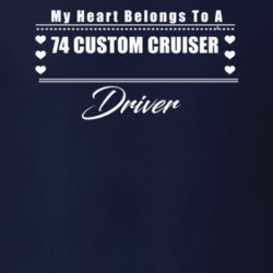 My Heart Belongs To A 1974 Custom Cruiser Driver Dark Color T Shirt