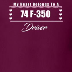 My Heart Belongs To A 1974 F-350 Driver Dark Color T Shirt