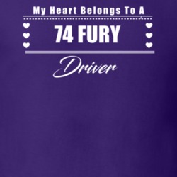 My Heart Belongs To A 1974 Fury Driver Dark Color T Shirt