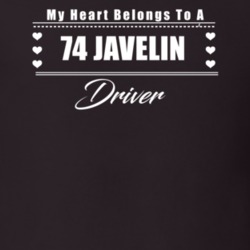 My Heart Belongs To A 1974 Javelin Driver Dark Color T Shirt