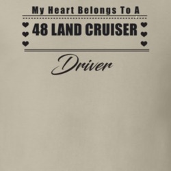 My Heart Belongs To A 1948 Land Cruiser Driver Light Color T Shirt