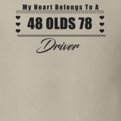 My Heart Belongs To A 1948 Olds 78 Driver Light Color T Shirt
